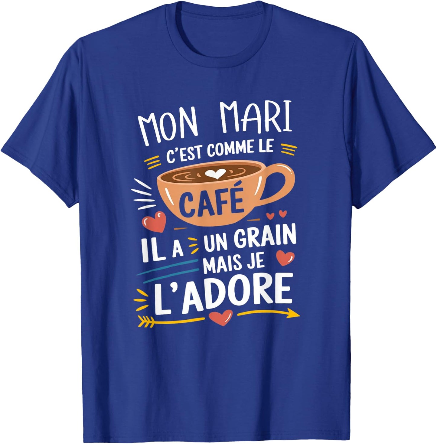Mon Mari Comme le Café – Gift Humour Coffee , Black, S T-Shirt - T-Shirt | Royal