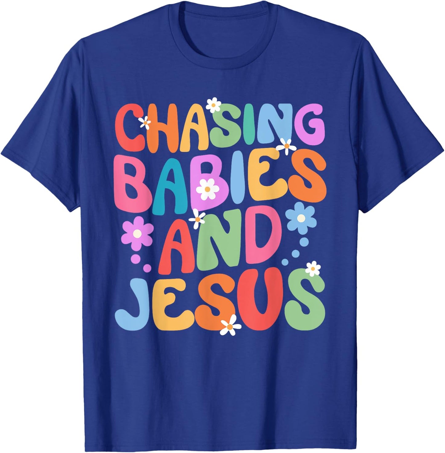 Mom Chasing Babies And Jesus Religious Christian Women T-Shirt - T-Shirt | Royal
