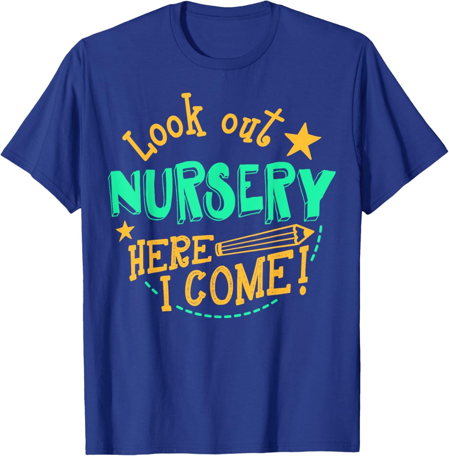 Look Out Nursery Here I Come! Back to School T-Shirt - T-Shirt | Royal