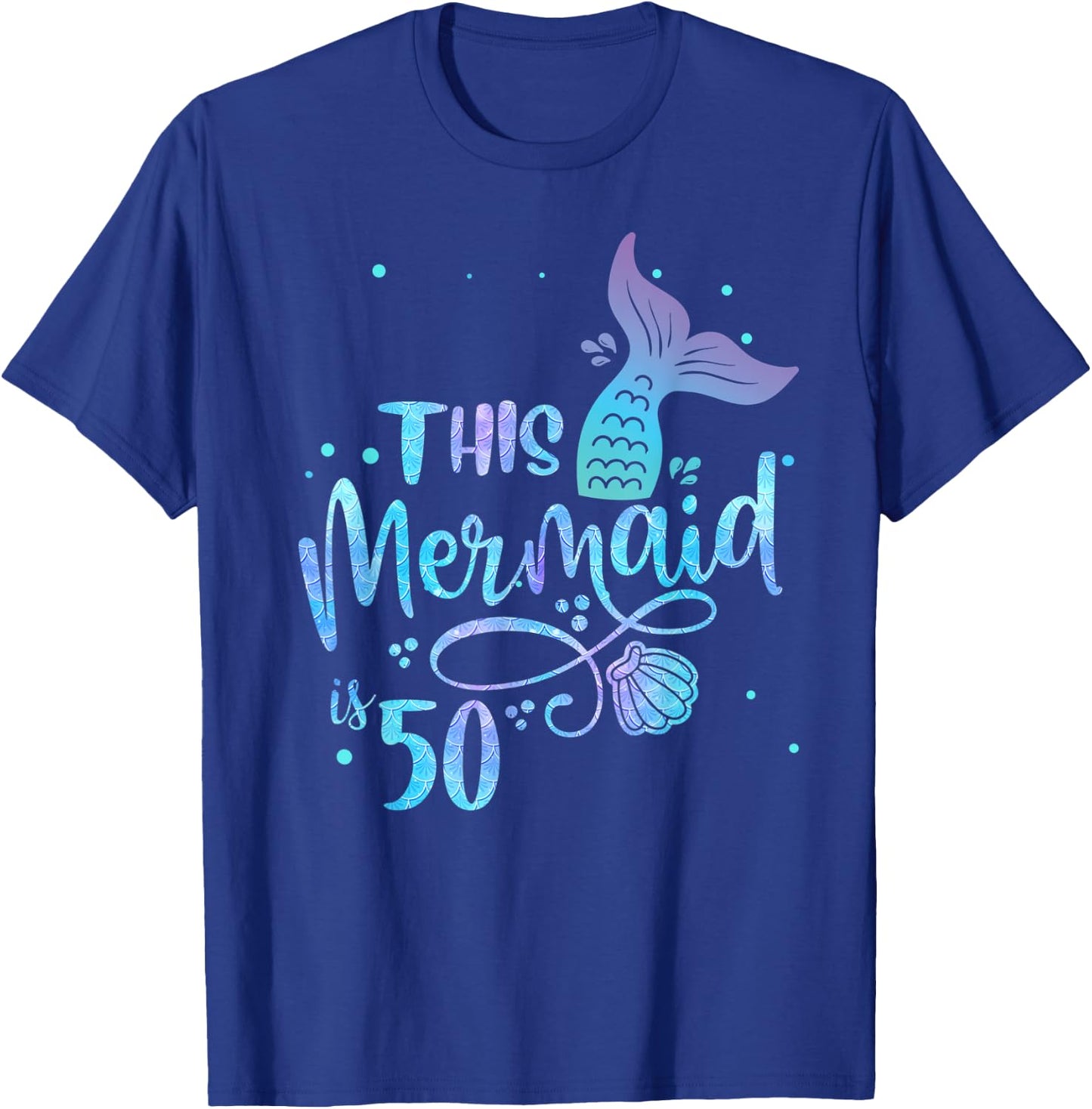 This Mermaid Is 50 Years Old 50th Birthday Mother Mermaids T-Shirt - T-Shirt | Royal