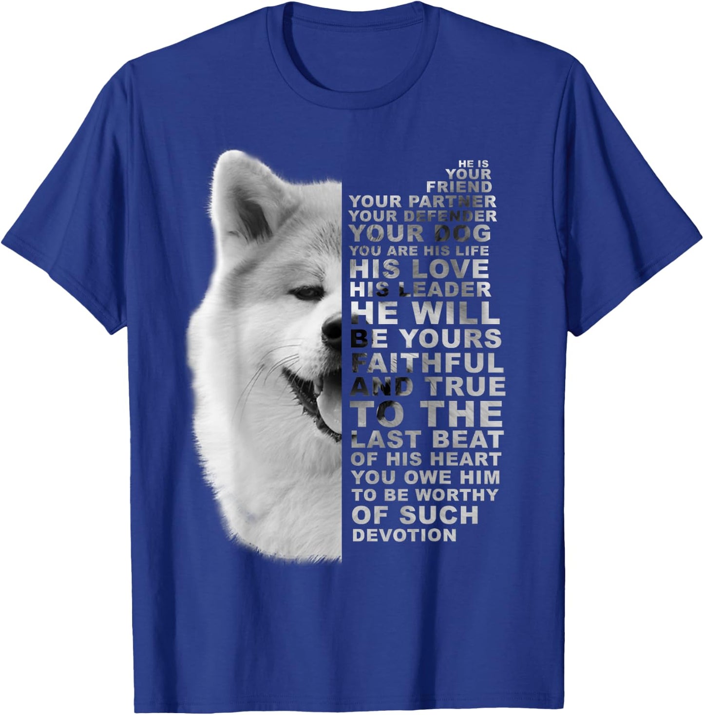 He Is Your Friend Your Partner Your Dog Akita Inu Fox Dogs T-Shirt - T-Shirt | Royal