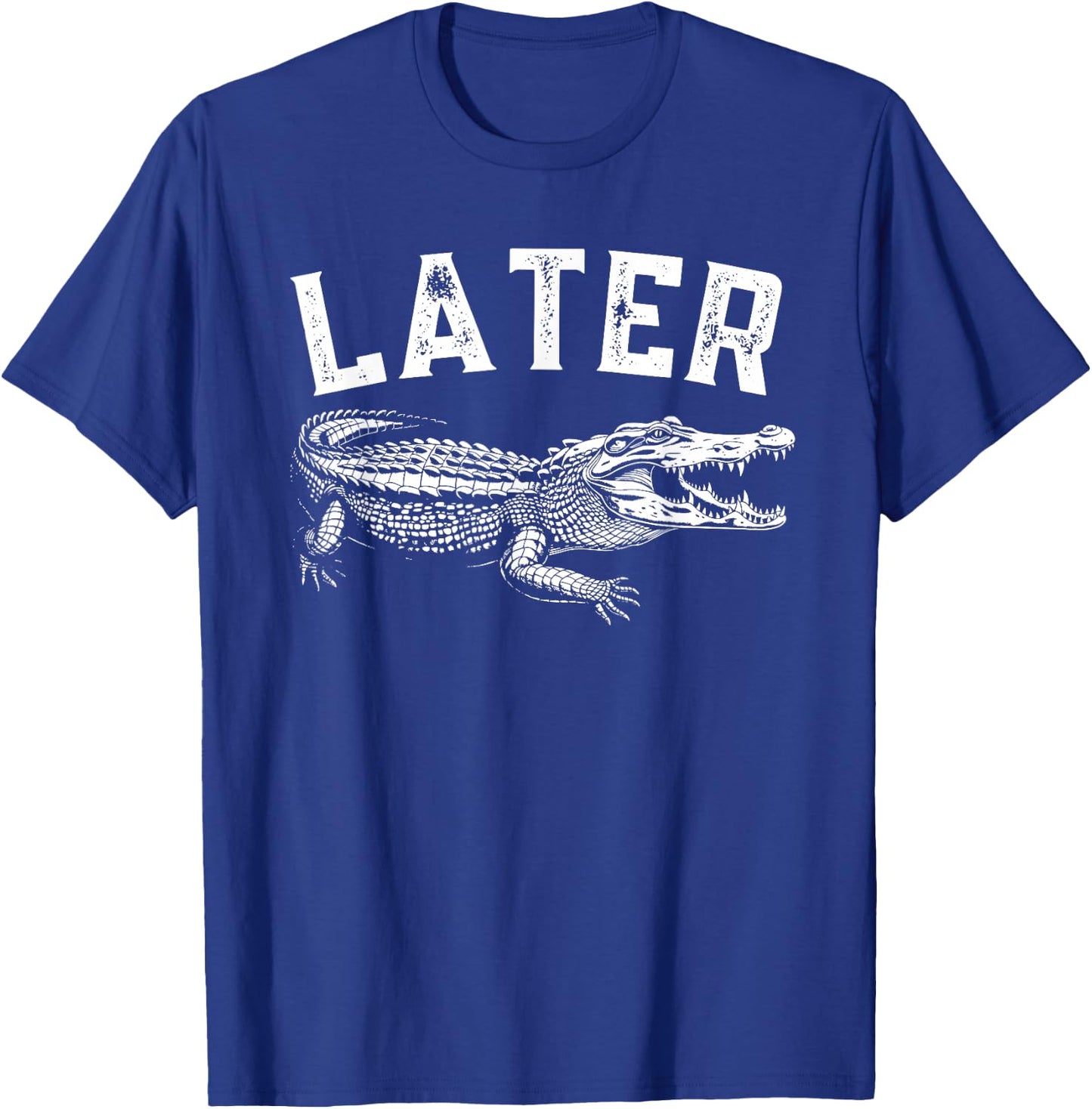 Later Gator Shirt | Funny Alligator & Women T-Shirt - T-Shirt | Royal