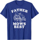 Father Mows Best Funny Lawn Tondeuse à Gazon Dad Gardening Humour Citation Haut de Gamme T-Shirt - T-Shirt | Royal