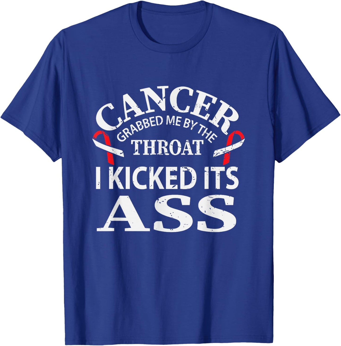 Cancer Awareness Survivor Grabbed Me By The Throat Gift T-Shirt - T-Shirt | Royal