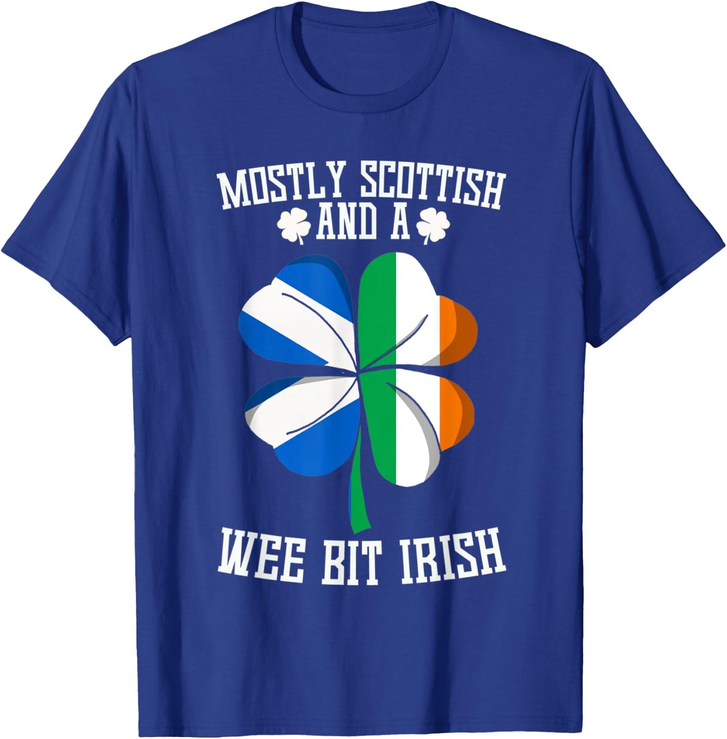 Mostly Scottish And A Wee Bit Irish funny saying gag T-Shirt - T-Shirt | Royal