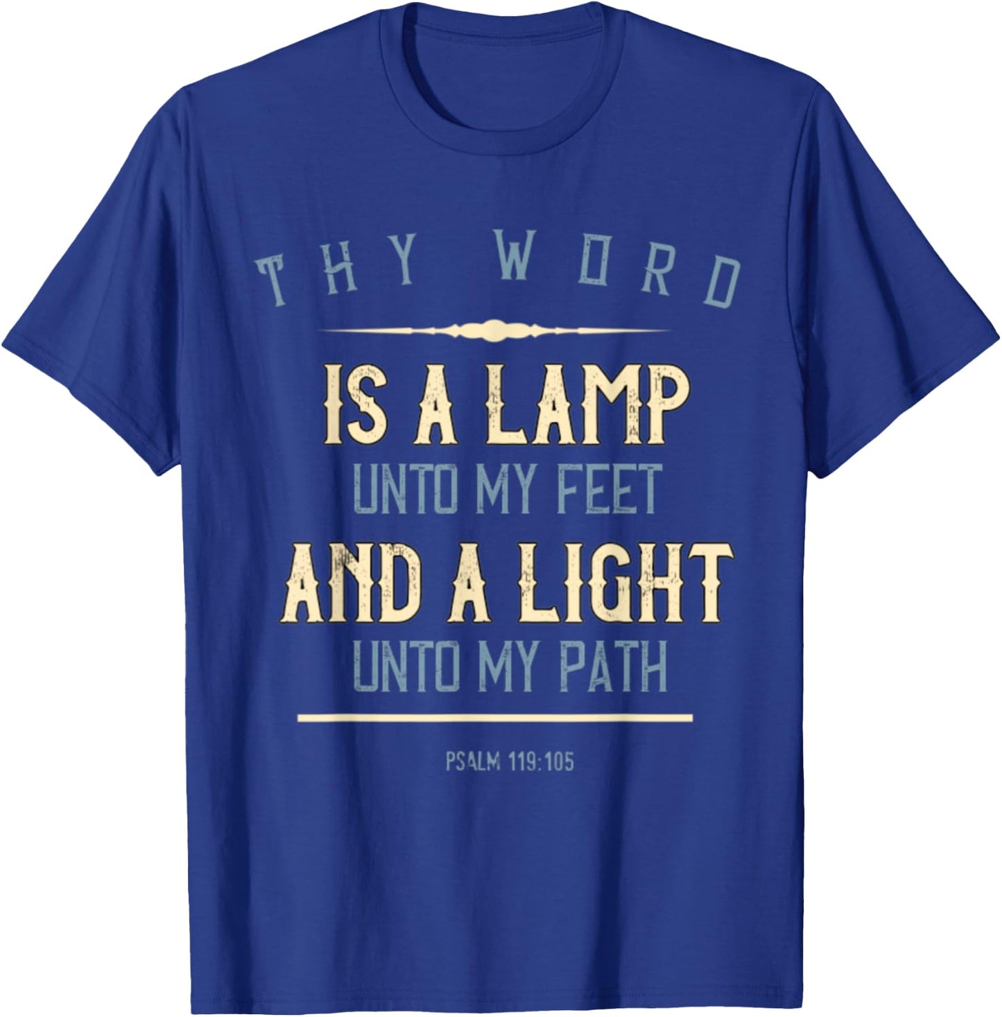 Psalm 119:105 Thy Word Is A Lamp Christian Bible Verse Gift T-Shirt - T-Shirt | Royal