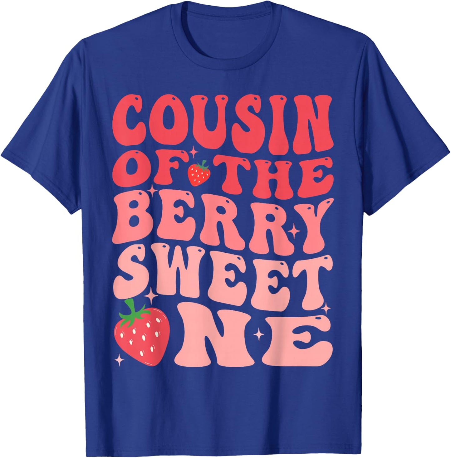 Cousin Of The Berry Sweet One 1st Birthday Strawberry T-Shirt - T-Shirt | Royal