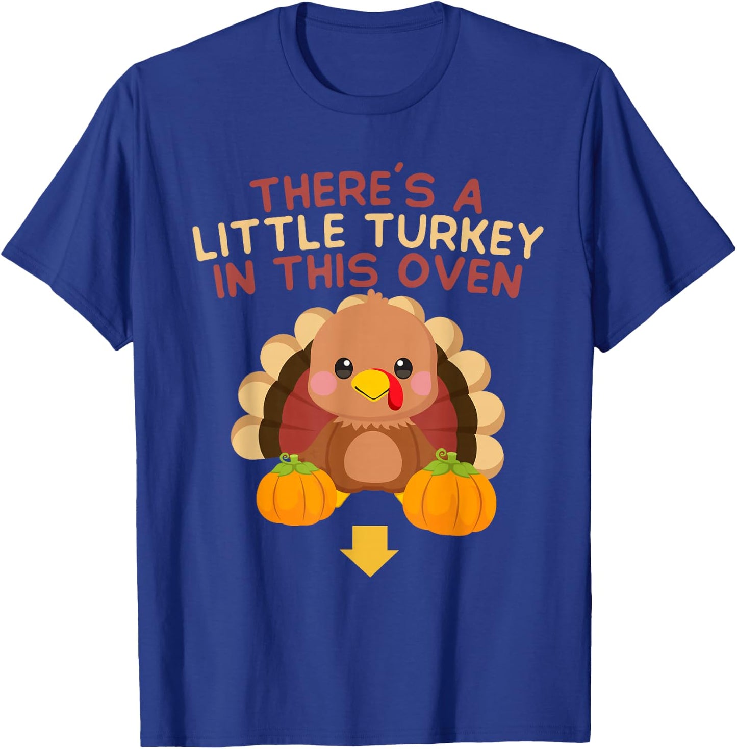 There's Turkey In This Oven Pregnancy Thanksgiving New Baby T-Shirt - T-Shirt | Royal