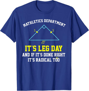 Mathletics Leg Day Geometry Math Teacher Right Triangle Trig T-Shirt - T-Shirt | Royal