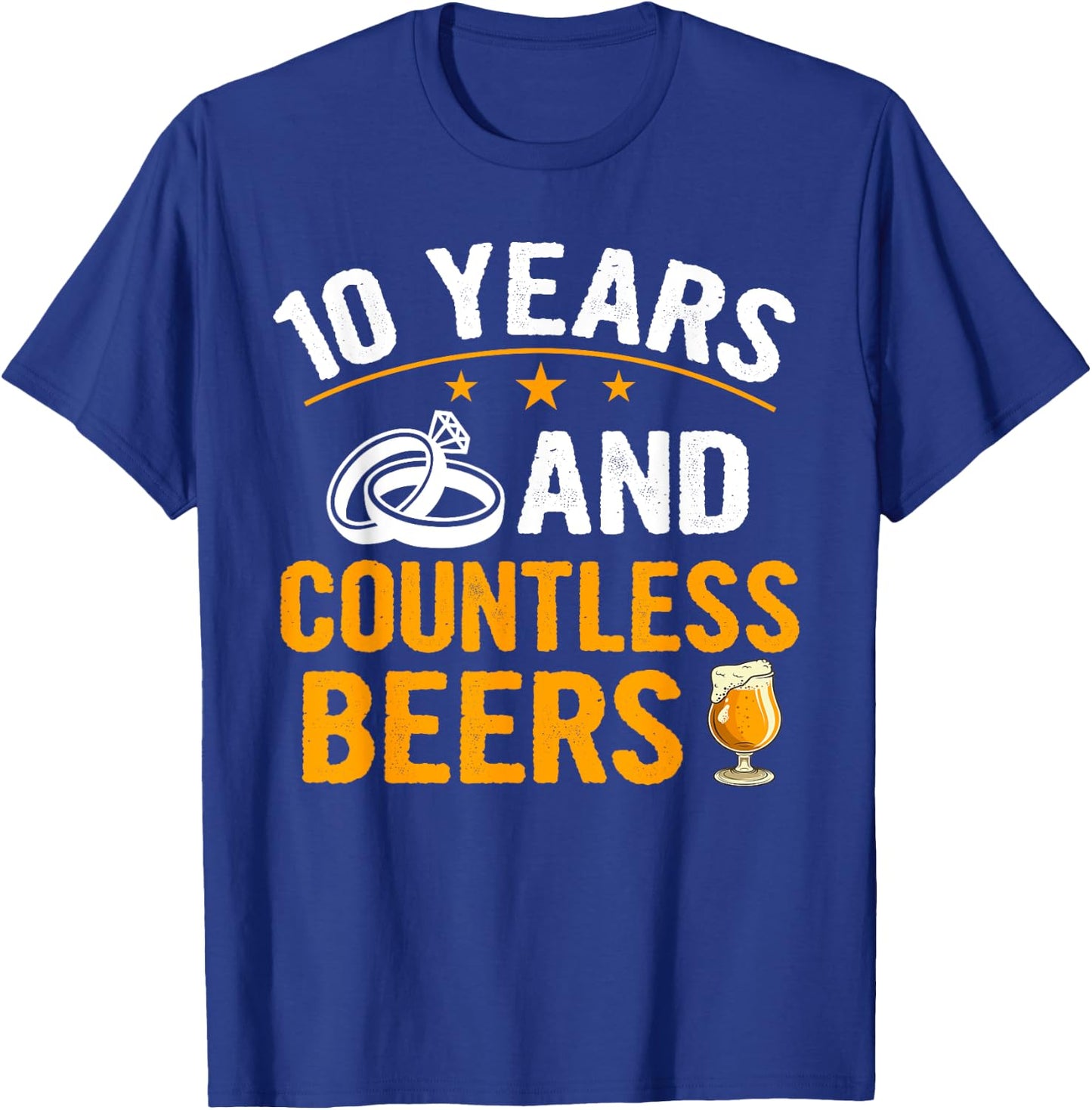 10 Years and Countless Beers Funny Couple Anniversary Gift T-Shirt - T-Shirt | Royal