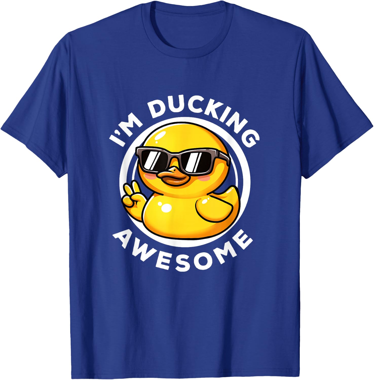 I'm Ducking Awesome I Love Duck Lovers Funny Rubber Duck T-Shirt - T-Shirt | Royal