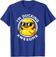 I'm Ducking Awesome I Love Duck Lovers Funny Rubber Duck T-Shirt - T-Shirt | Royal