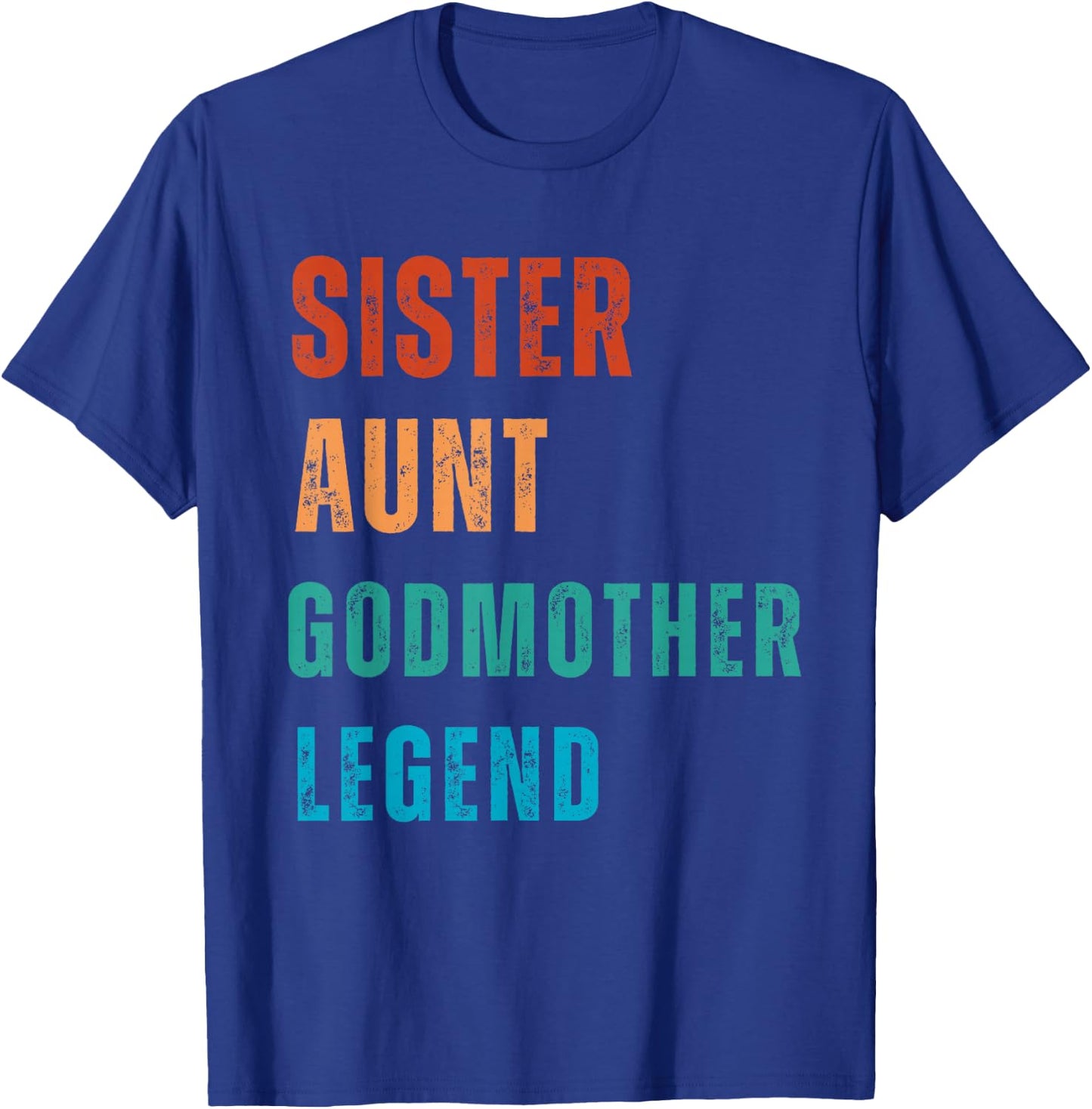 Sister Aunt Godmother Legend Auntie Godparent Proposal T-Shirt - T-Shirt | Royal