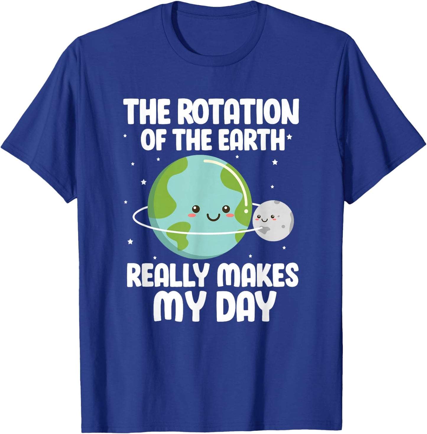 The Rotation of the Earth Funny Earth Day Science T-Shirt - T-Shirt | Royal