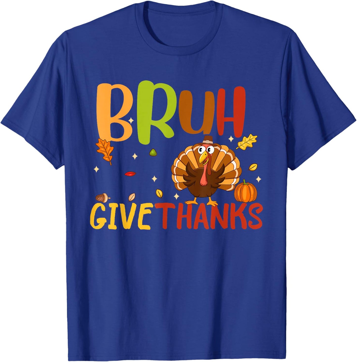 Bruh Meme Funny Thanksgiving Turkey Men Women Kids Thankful T-Shirt - T-Shirt | Royal