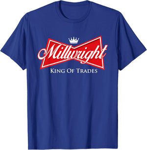 Millwright King of Trades - Metal Worker Machine Operator T-Shirt - T-Shirt | Royal