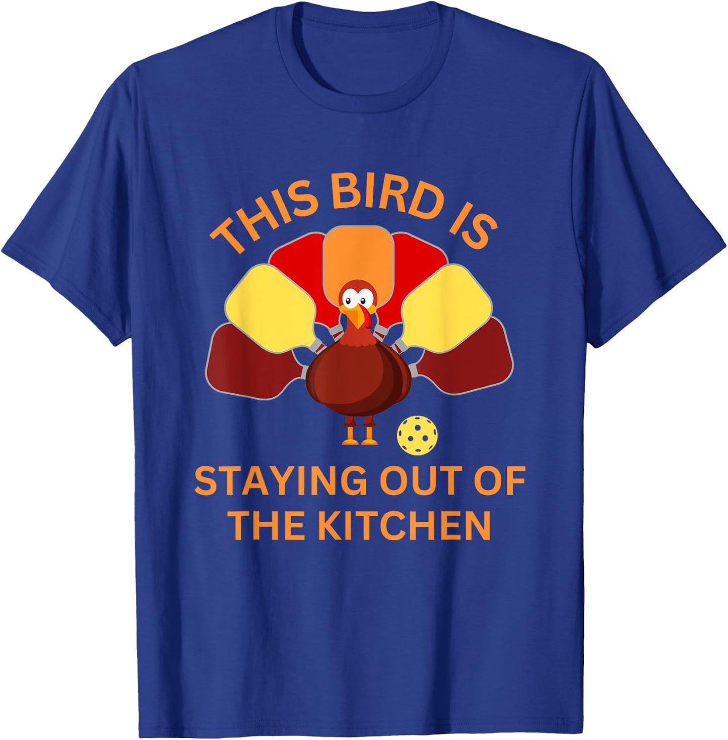 Funny Thanksgiving Pickleball Shirt- Stay Out of The Kitchen T-Shirt - T-Shirt | Royal