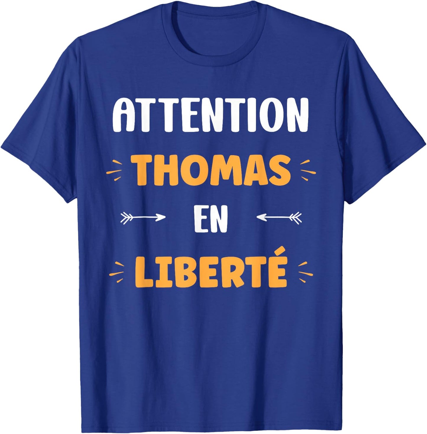 Attention thomas en liberté prénom citation drôle thomas T-Shirt - T-Shirt | Royal