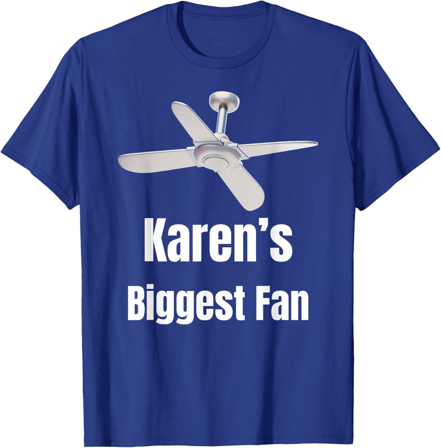 Karen's Biggest Fan Trial Court T-Shirt - T-Shirt | Royal