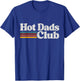 Hot Dads Club T-Shirt - T-Shirt | Royal