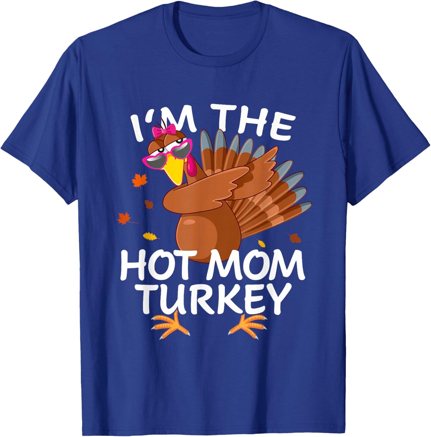 Hot mom Turkey Matching Outfit Thanksgiving Pajamas Family T-Shirt - T-Shirt | Royal