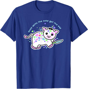 Mess With The Cow Get The Ow Cartoon Cow T-Shirt - T-Shirt | Royal