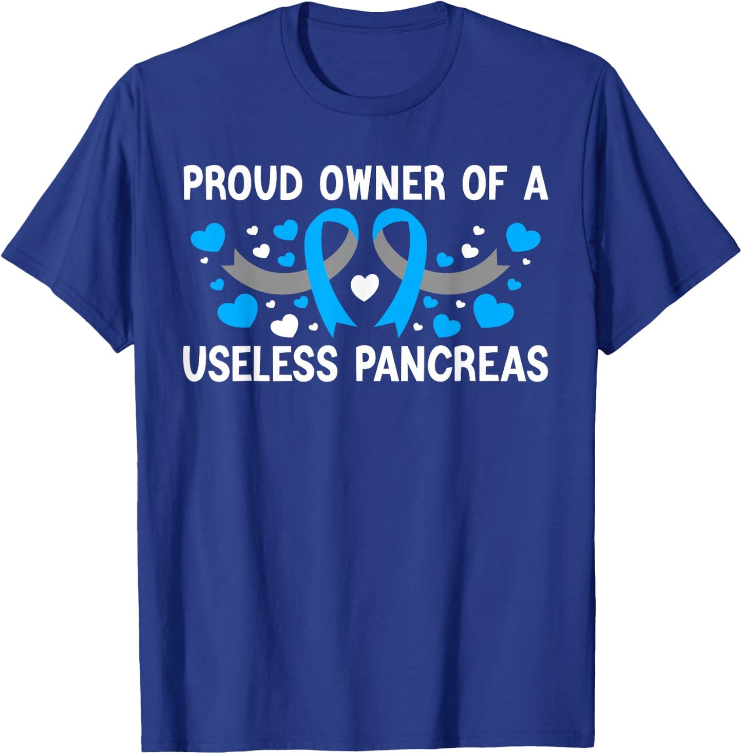Proud Owner Of A Useless Pancreas Type 1 Diabetes Awareness T-Shirt - T-Shirt | Royal