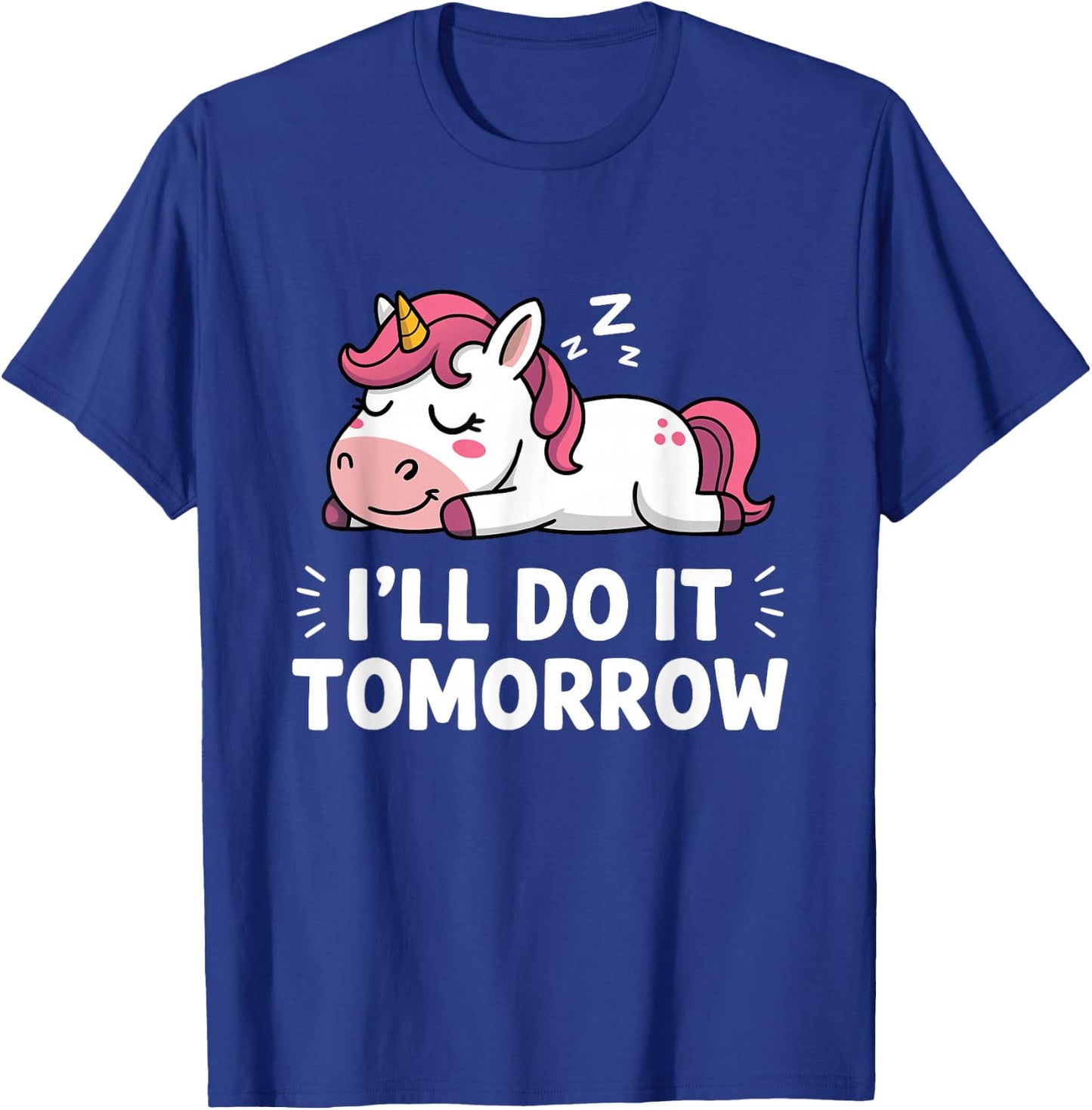 Cute Lazy Sleeping Unicorn I'll Do It Tomorrow T-Shirt - T-Shirt | Royal