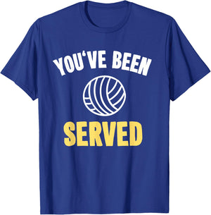 Funny Volleyball with Sayings Gift You've Been Served T-Shirt - T-Shirt | Royal