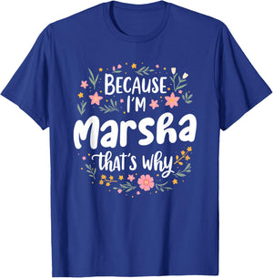 Women Because I'm Marsha That's Why Woman T-Shirt - T-Shirt | Royal