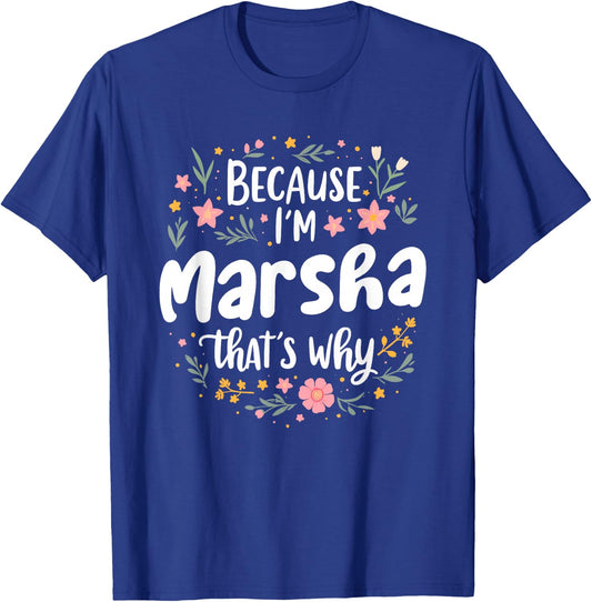 Women Because I'm Marsha That's Why Woman T-Shirt - T-Shirt | Royal