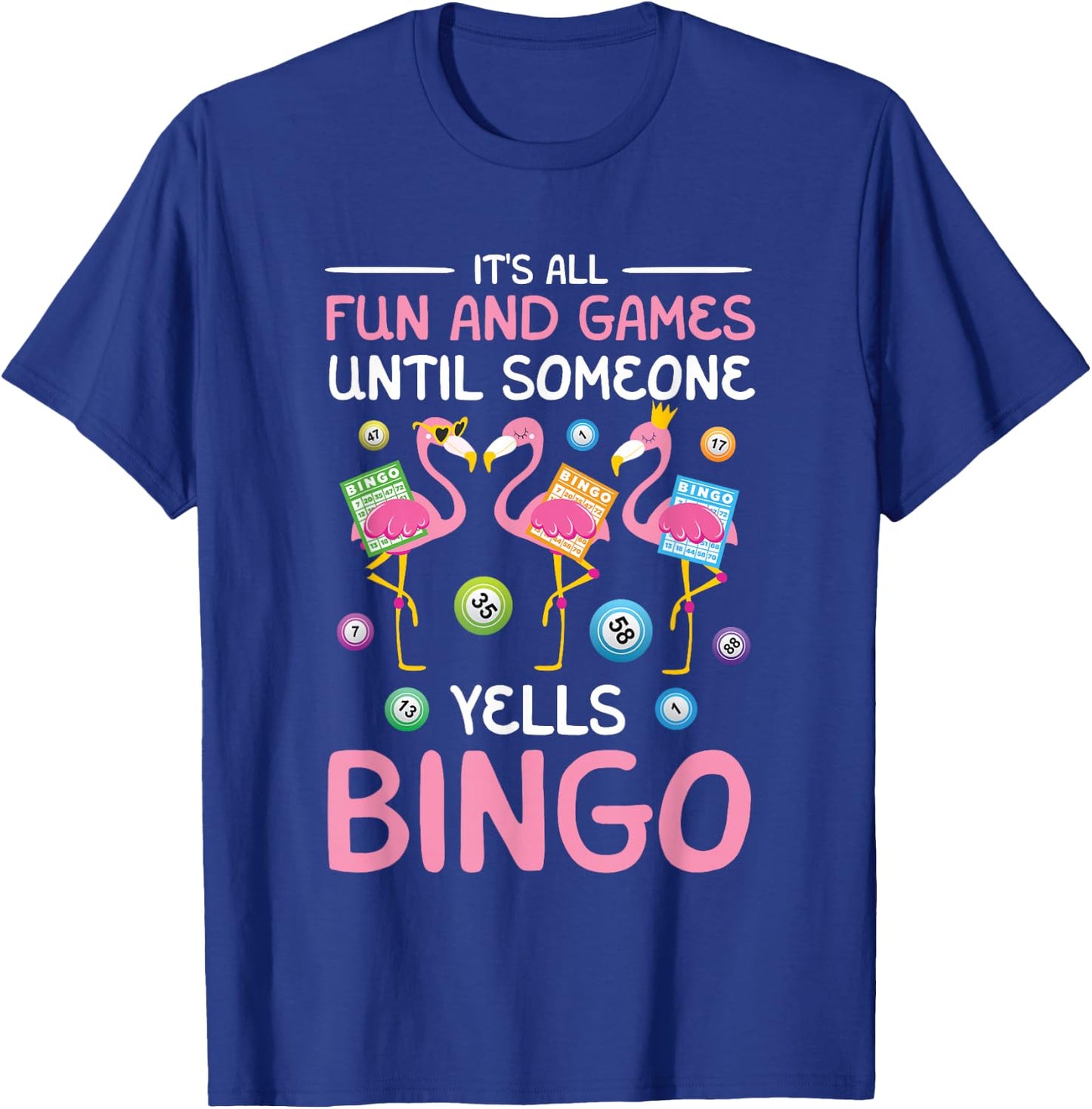 It's All Fun And Games Flamingo Funny Bingo Game Lover Lucky T-Shirt - T-Shirt | Royal