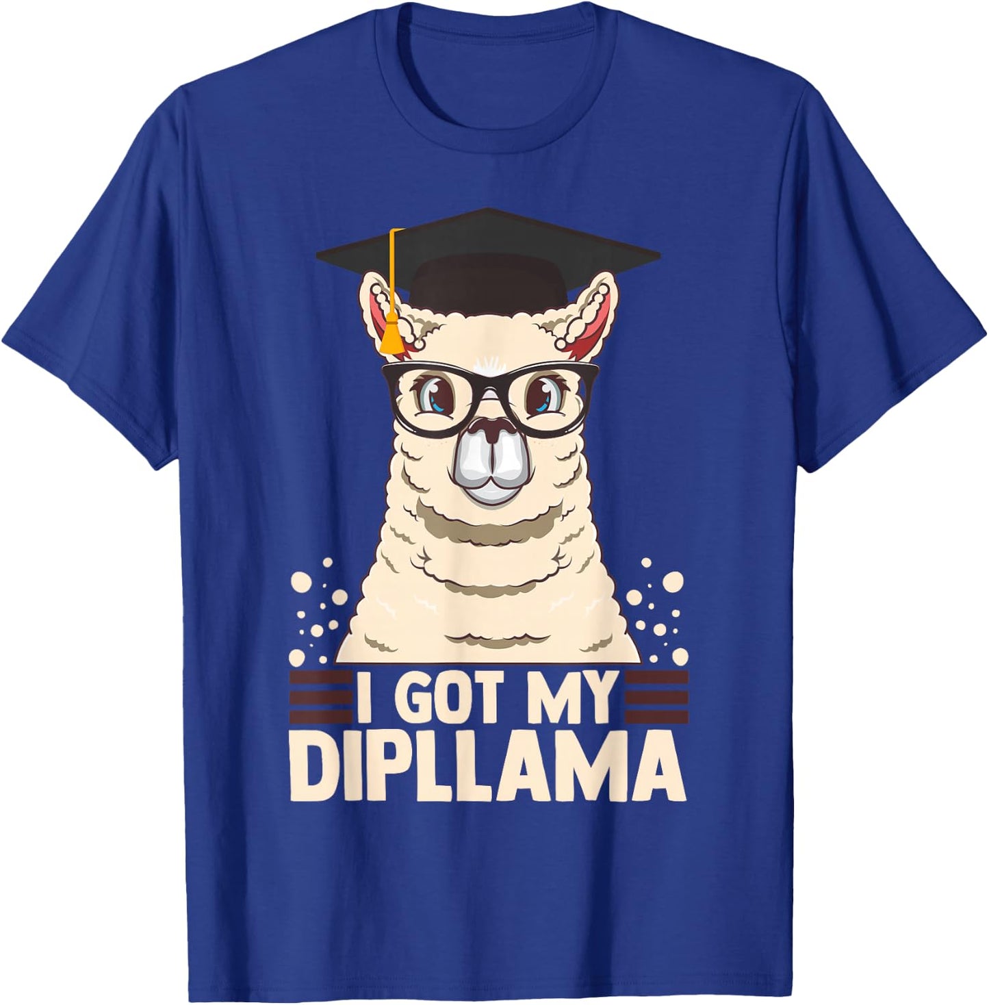 I Got My Dipllama Funny Graduate Llama Alpaca Graduation T-Shirt - T-Shirt | Royal