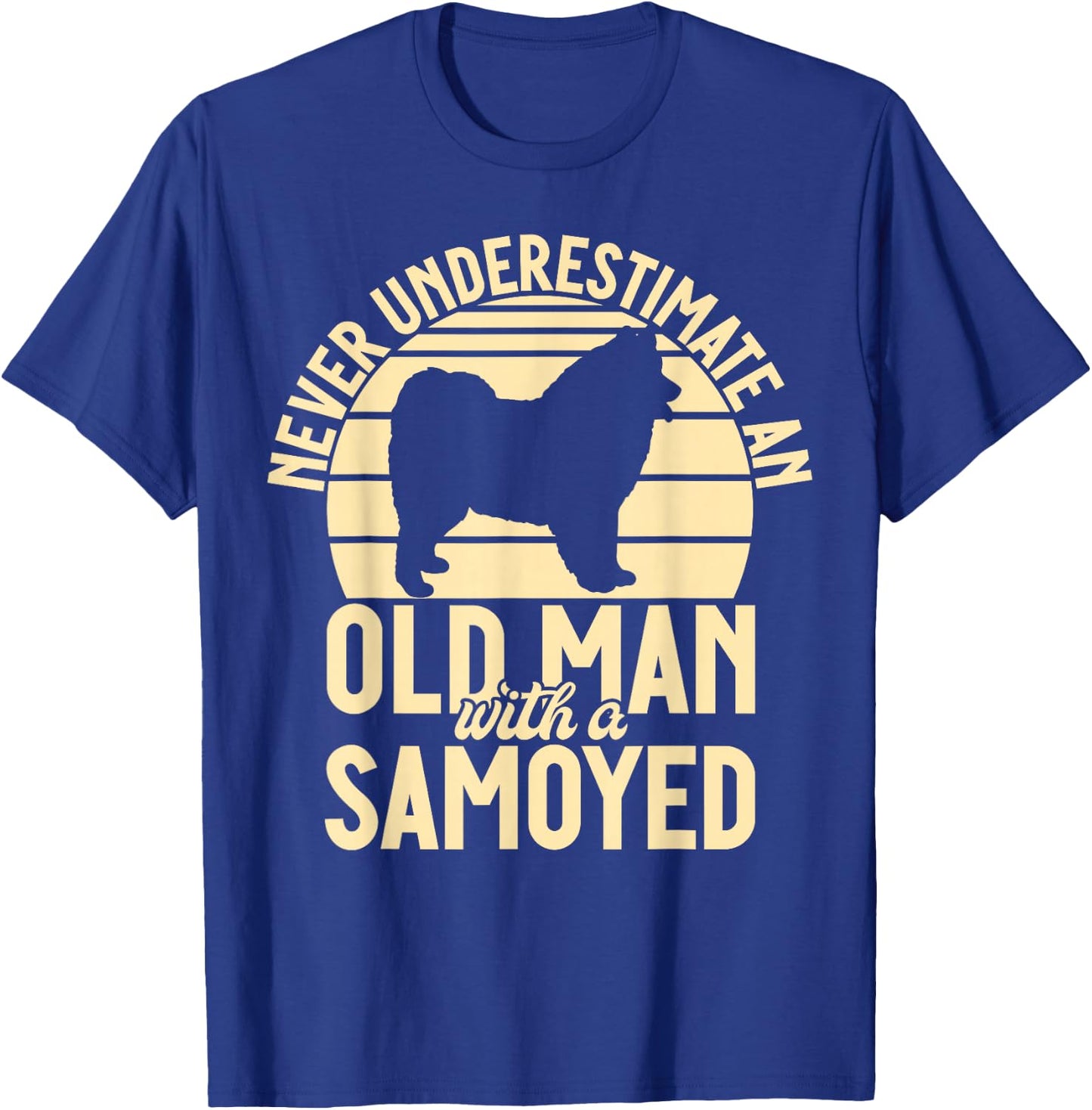 Never underestimate an old Man with a Samoyed T-Shirt - T-Shirt | Royal