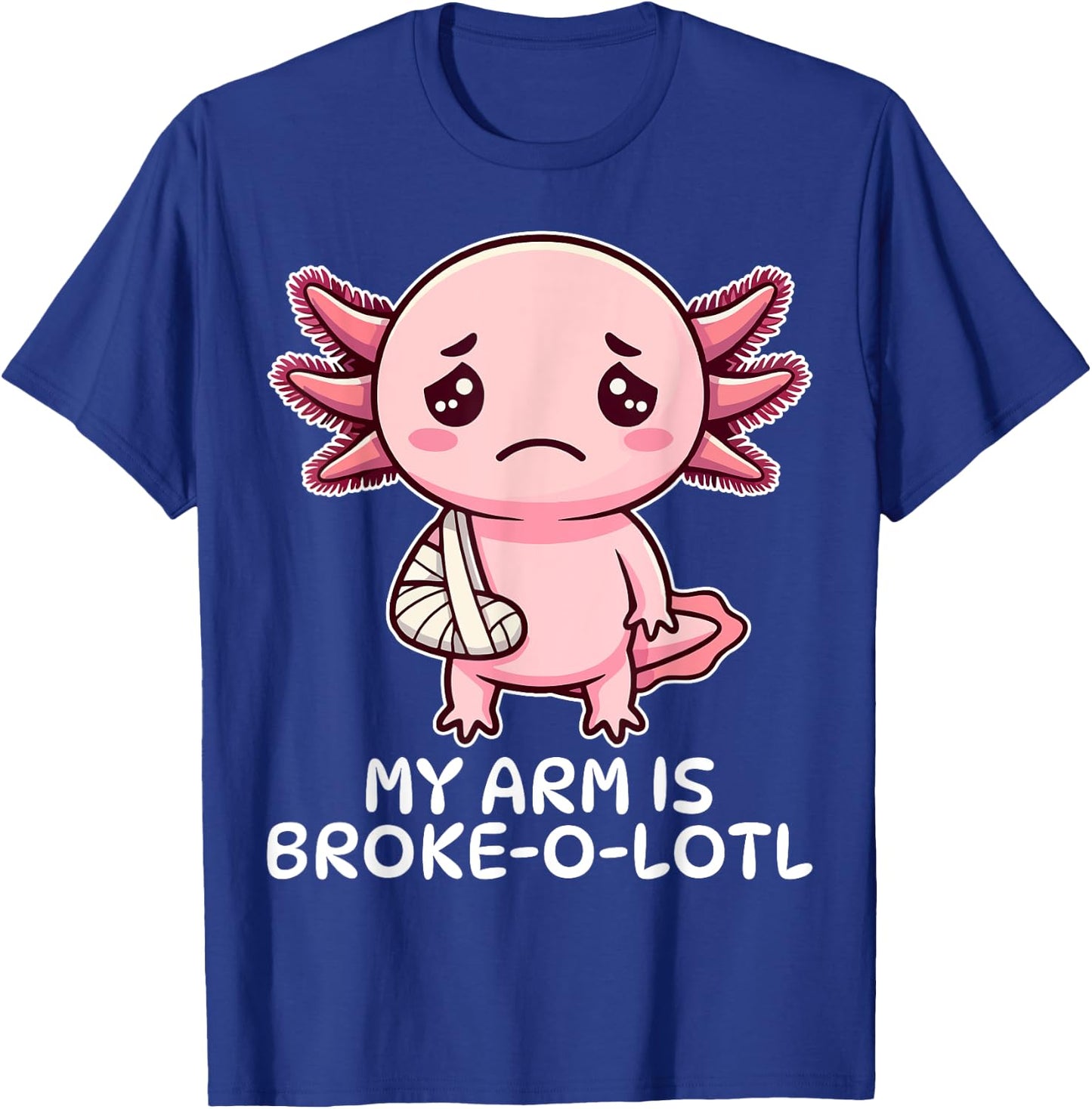 Broken Arm Axolotl Elbow Injury Surgery Get Well Soon T-Shirt - T-Shirt | Royal