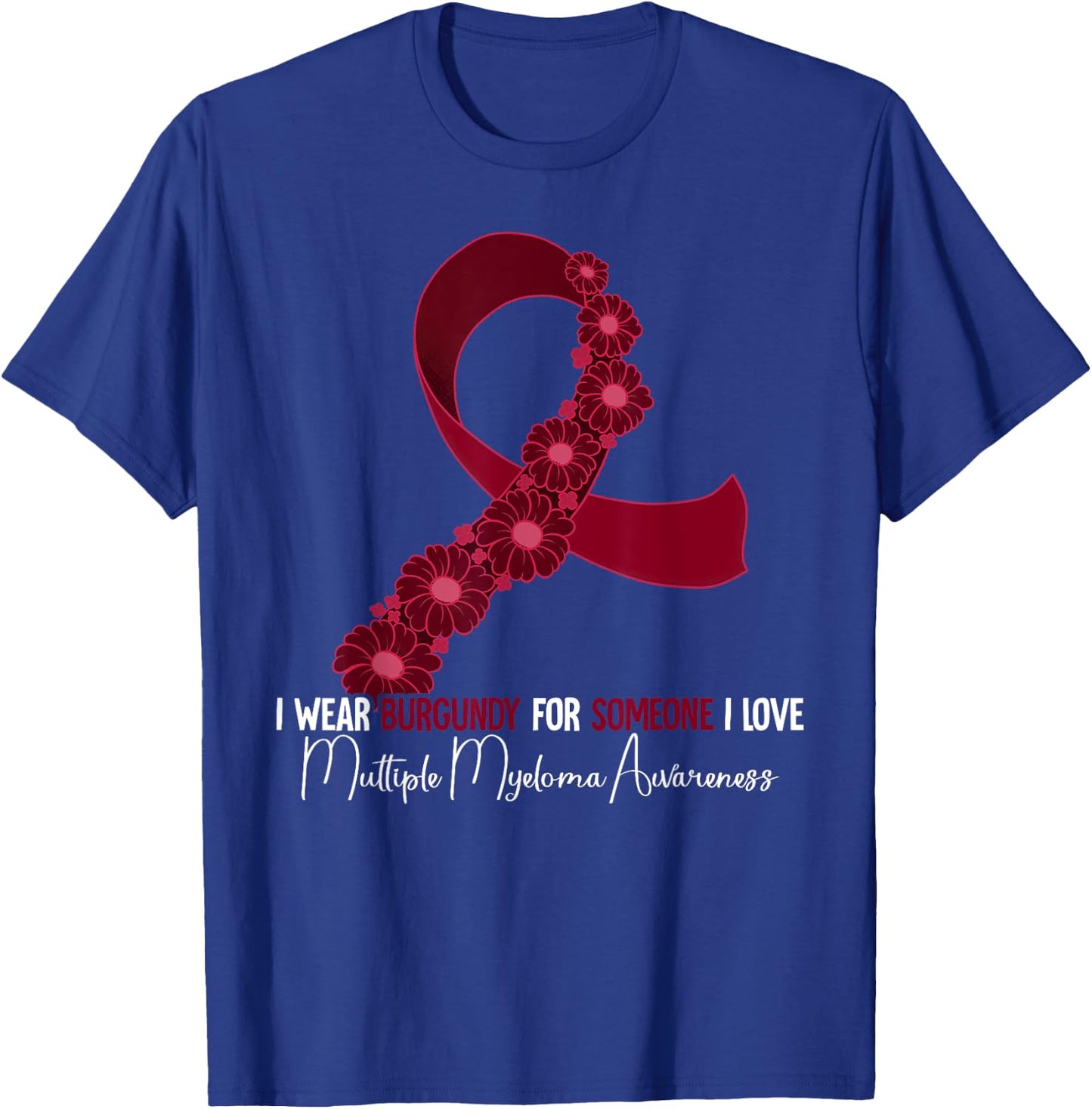 Multiple Myeloma Awareness T-Shirt - T-Shirt | Royal