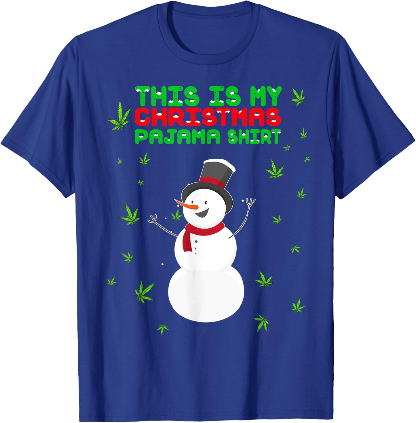 Weed Christmas Shirt, Funny Pajamas Snowman Marijuana Leaf T-Shirt - T-Shirt | Royal