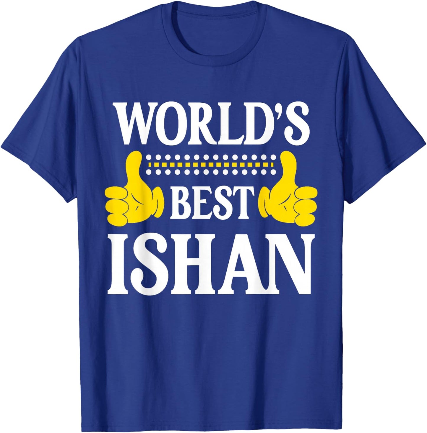World's Best Ishan Personal Name First Name Funny Ishan T-Shirt - T-Shirt | Royal