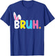Bruh Meme Easter Day Funny Bunny Eggs Teens Boys Kids Men T-Shirt - T-Shirt | Royal