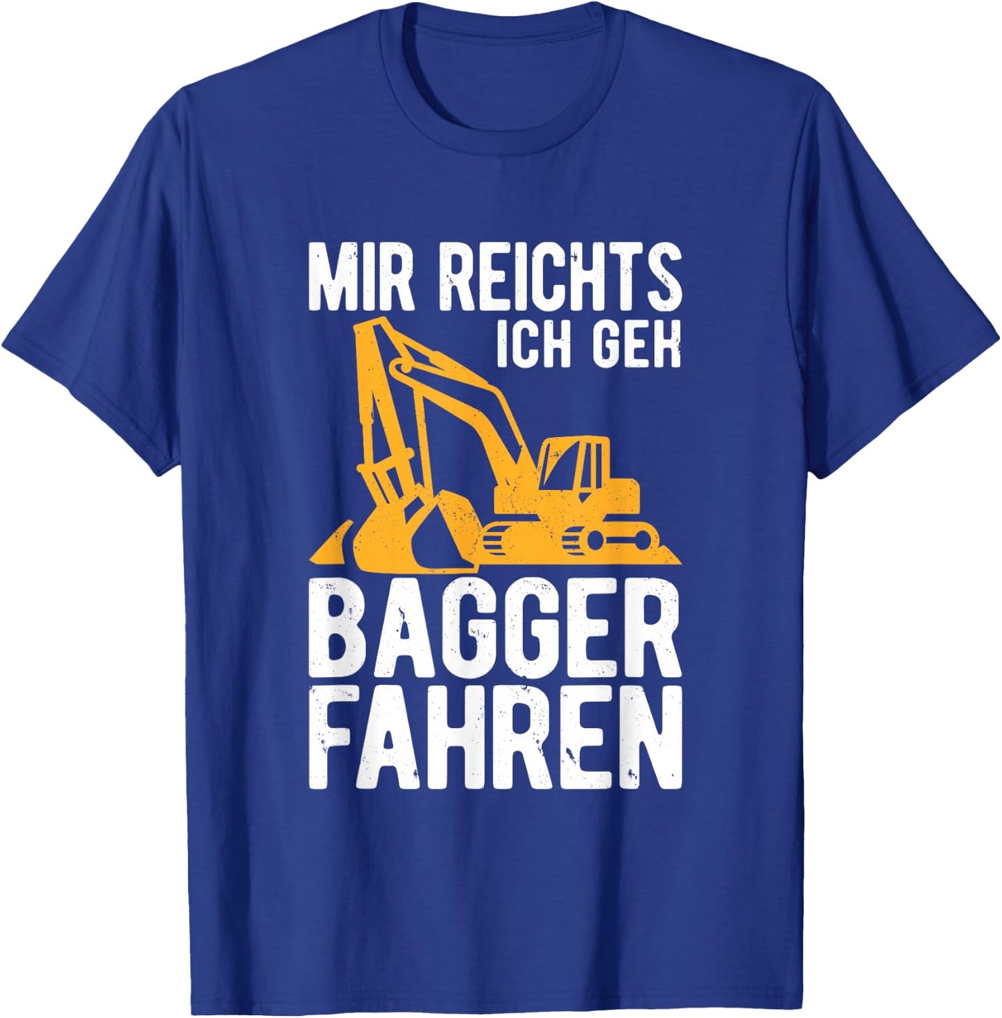 Mir reichts ich geh Bagger fahren Baggerfahrer Geschenk T-Shirt - T-Shirt | Royal