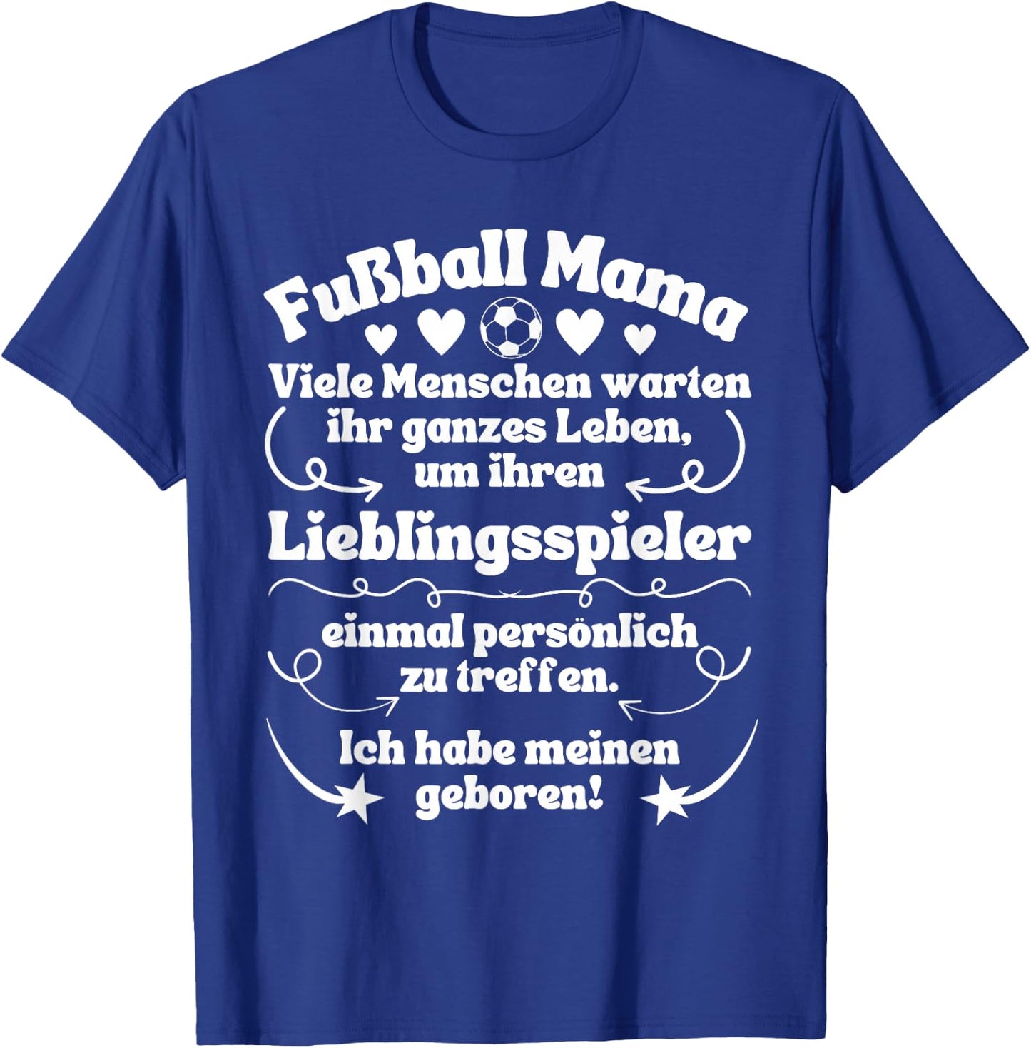 with German Text "Ich habe meinen Lieblingsspieler geboren Fußball" [, black T-Shirt - T-Shirt | Royal