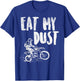 Eat My Dust Dirt Bike Motocross Motorcycle Track Racing Gift T-Shirt - T-Shirt | Royal