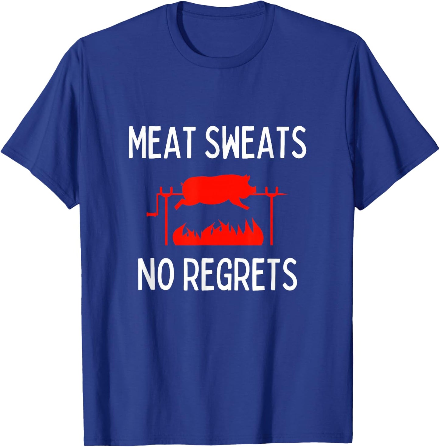 Meat Sweats No Regrets Funny Pig Roast BBQ T-Shirt - T-Shirt | Royal