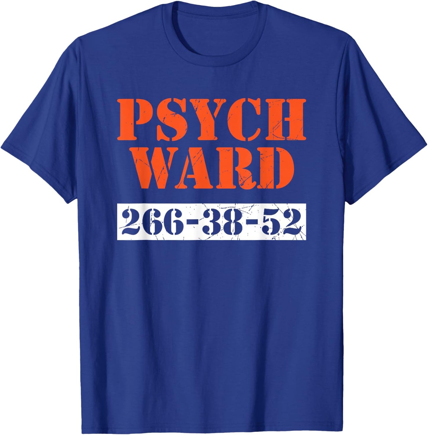 Psych Ward Patient Mental Hospital Crazy Psych T-Shirt - T-Shirt | Royal