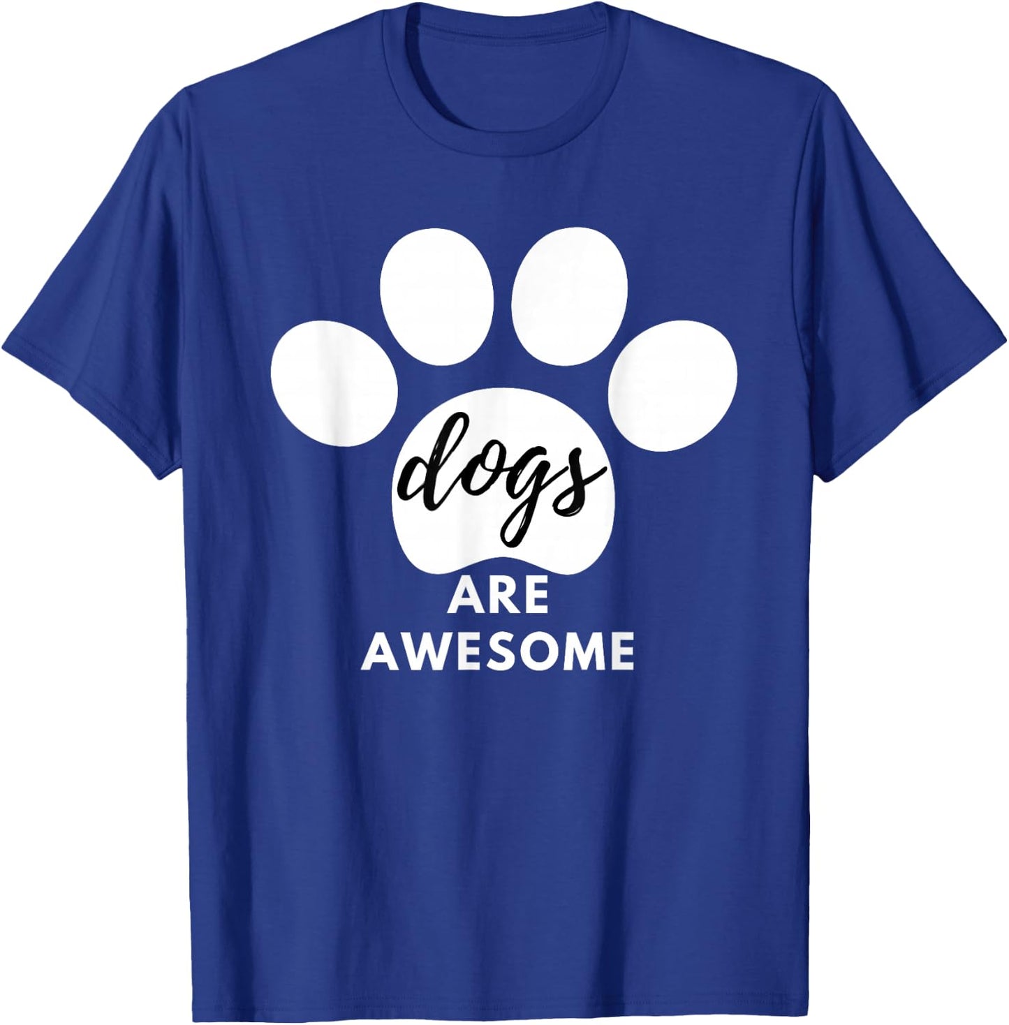Dogs Are Awesome Dog Lovers with Dogs on Them Cute T-Shirt - T-Shirt | Royal