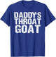 Daddy's Throat Goat Funny Sexy Adult Distressed Profanity T-Shirt - T-Shirt | Royal