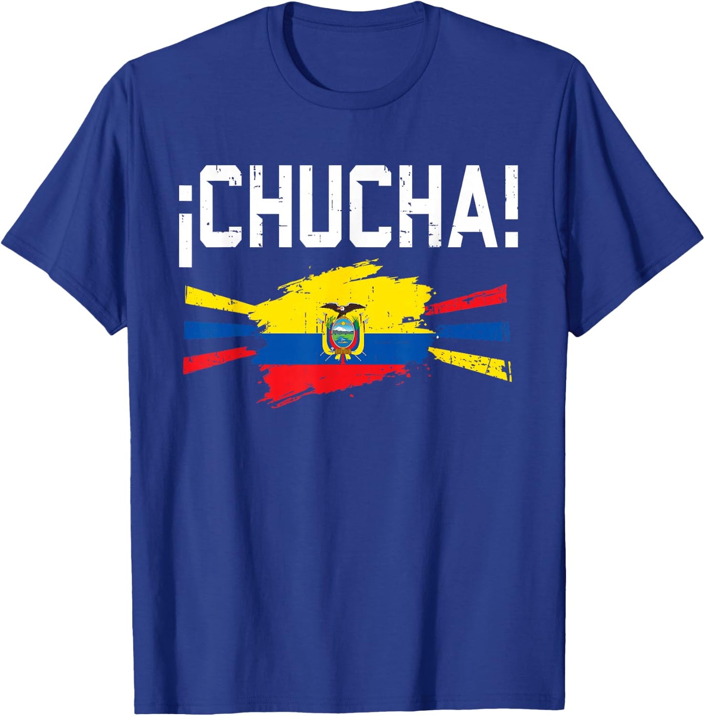 Funny Chucha Ecuador Slang Humor Ecuadorian Flag Pride T-Shirt - T-Shirt | Royal