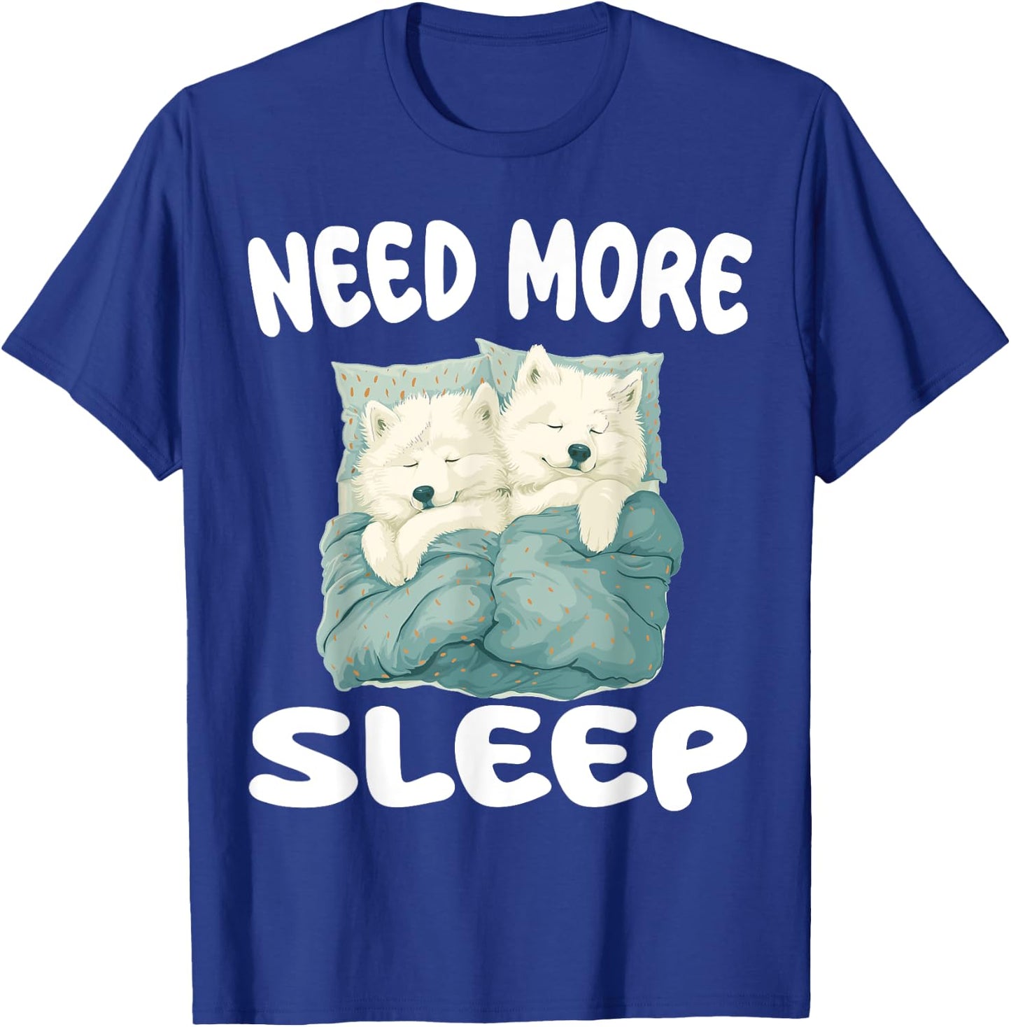 Cute Samoyed Need more Sleep Pajamas Nightgown T-Shirt - T-Shirt | Royal