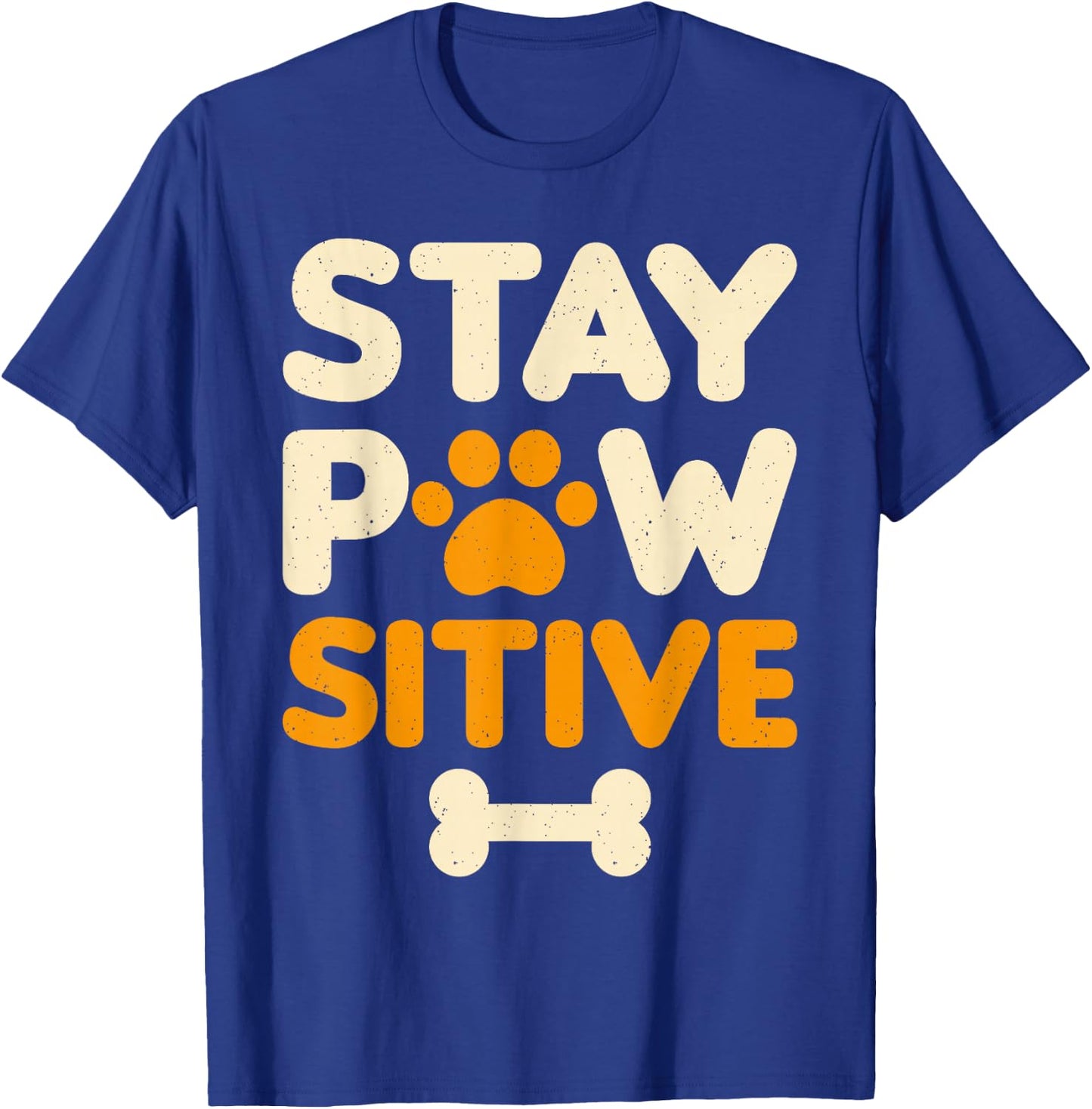 Dog Owner Stay Pawsitive Funny Dog Lover T-Shirt - T-Shirt | Royal