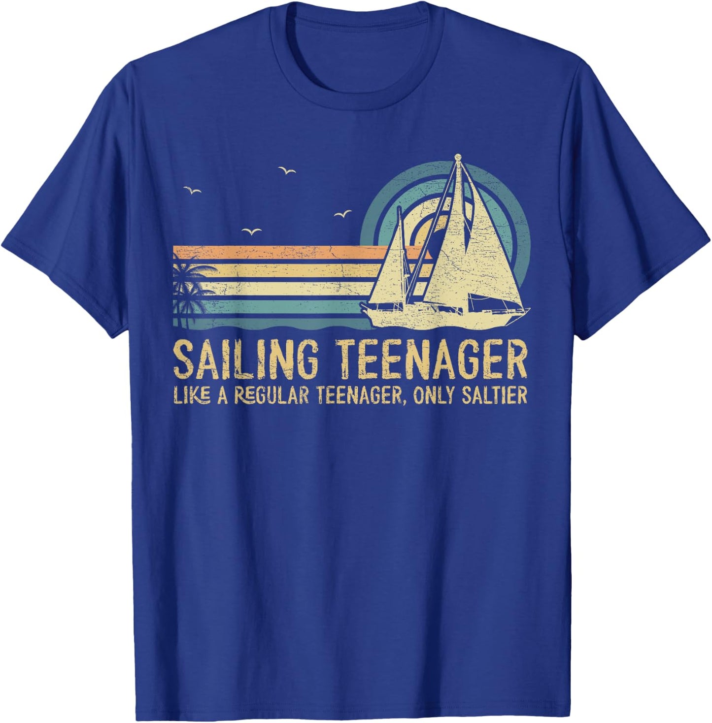 Sailing Teenager Like A Regular Teenager Sailing Sailor T-Shirt - T-Shirt | Royal